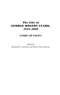 Cover: The Life of George Rogers Clark, 1752-1818 - Praeger Publishers Inc