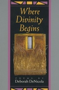 Cover: Where Divinity Begins: Poems - Alicejamesbooks