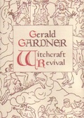 Cover: Gerald Gardner and the Witchcraft Revival - I-H-O Books