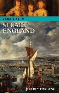 Enlarge image Cover: Daily Life in Stuart England - Greenwood Press