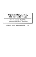 Cover: Experimenters, Rebels, and Disparate Voices - Praeger Publishers Inc