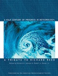 Cover: A Half Century of Progress in Meteorology - A Tribute to Richard Reed - American Meteorological Society