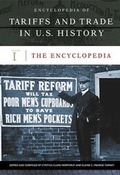 Cover: Encyclopedia of Tariffs and Trade in U.S. History [3 volumes] - Greenwood Press