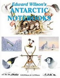 Enlarge image Cover: Edward Wilson's Antarctic Notebooks - Reardon Publishing
