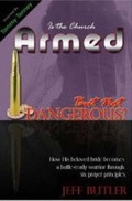 Cover: Armed But Not Dangerous - Arrow Publications,U.S.