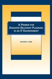 Abbildung von: A Primer For Disaster Recovery Planning In An IT Environment - IGI Publishing