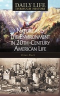 Cover: Nature and the Environment in Twentieth-Century American Life - Greenwood Press