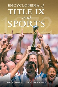 Enlarge image Cover: Encyclopedia of Title IX and Sports - Greenwood Press