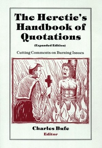 Enlarge image Cover: Heretic's Handbook of Quotations - See Sharp Press