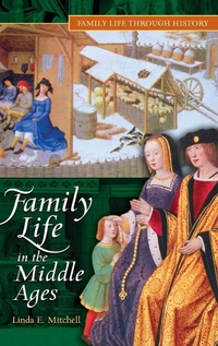 Enlarge image Cover: Family Life in The Middle Ages - Greenwood Press