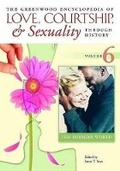 Cover: The Greenwood Encyclopedia of Love, Courtship, and Sexuality Through History, Volume 6 - Greenwood Publishing Group