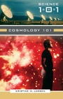 Cover: Cosmology 101 - Greenwood Press