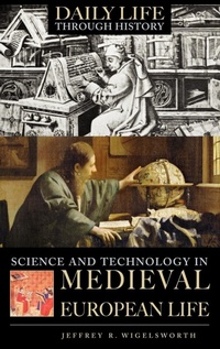 Enlarge image Cover: Science and Technology in Medieval European Life - Greenwood Press