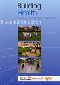 Enlarge image Cover: Building Health: Creating and Enhancing Places for Healthy Active Lives - National Heart Forum