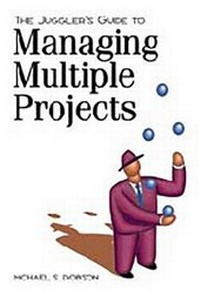 Enlarge image Cover: Juggler's Guide to Managing Multiple Projects - Project Management Institute Communications Office,U.S.