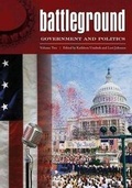 Cover: Battleground: Government and Politics [2 volumes] - Greenwood Press