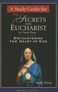 Enlarge image Cover: A Study Guide for 7 Secrets of the Eucharist - Ignatius Press