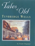 Cover: Tales of Old Tunbridge Wells - Froglets Publications Ltd