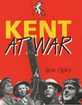 Cover: Kent at War - Froglets Publications Ltd