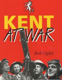 Enlarge image Cover: Kent at War - Froglets Publications Ltd