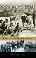 Cover: Boom and Bust in the Alaska Goldfields - Praeger Publishers Inc