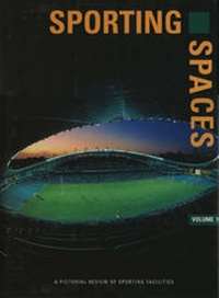 Enlarge image Cover: Sporting Spaces: v.1 - Images Publishing Group Pty Ltd