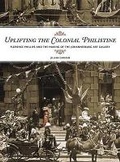 Cover: Uplifting the Colonial Philistine - Wits University Press