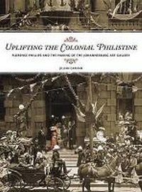 Enlarge image Cover: Uplifting the Colonial Philistine - Wits University Press