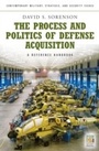 Cover: The Process and Politics of Defense Acquisition - Praeger Publishers Inc