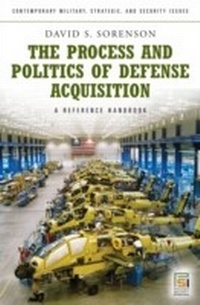 Enlarge image Cover: The Process and Politics of Defense Acquisition - Praeger Publishers Inc