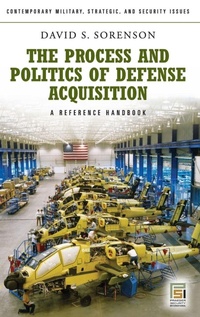 Enlarge image Cover: The Process and Politics of Defense Acquisition - Praeger Publishers Inc