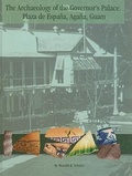 Cover: The Archaeology of the Governor's Palace (Plaza De Espana, Agana, Guam) - University of Guam, Micronesian Area Research Center