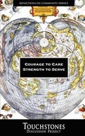 Cover: Courage to Care, Strength to Serve - Touchstones Discussion Project