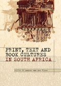 Cover: Print, Text and Book Cultures in South Africa - Wits University Press