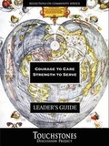Cover: Courage to Care, Strength to Serve - Leader's Guide - Touchstones Discussion Project