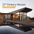 Cover: 21st Century Houses Downunder - Images Publishing Group Pty Ltd
