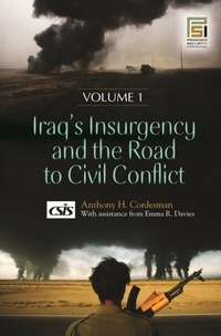 Abbildung von: Iraq's Insurgency and the Road to Civil Conflict - Praeger Publishers Inc