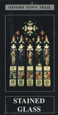 Abbildung von: Oxford Town Trail: Stained Glass - Heritage Tours Publications