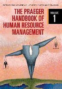 Enlarge image Cover: The Praeger Handbook of Human Resource Management - Praeger Publishers Inc