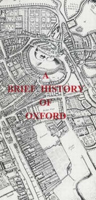 Abbildung von: Oxford Town Trail: Brief History of Oxford - The Evolution of the City from 900AD to 2000AD - Heritage Tours Publications