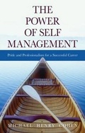 Cover: The Power of Self Management: Pride and Professionalism for a Successful Career - Creative Health Care Management