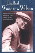 Cover: The Real Woodrow Wilson - Images from the Past,U.S.