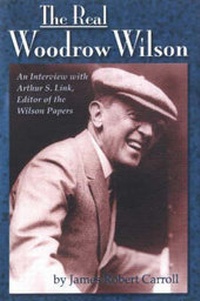 Enlarge image Cover: The Real Woodrow Wilson - Images from the Past,U.S.
