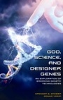 Cover: God, Science, and Designer Genes - Praeger Publishers Inc