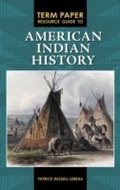 Cover: Term Paper Resource Guide to American Indian History - Greenwood Press
