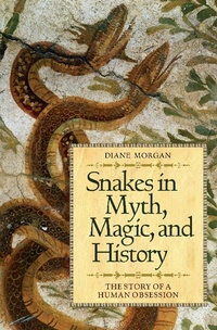 Enlarge image Cover: Snakes in Myth, Magic, and History - Praeger Publishers Inc