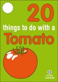 Cover: 20 Things to Do with a Tomato - Hallewell Publications