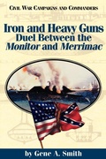 Cover: Iron and Heavy Guns: Duel Between the Monitor and the Merrimac - McWhiney Foundation Press