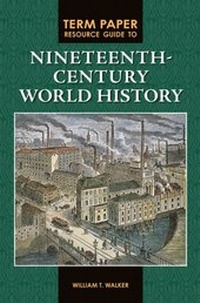 Enlarge image Cover: Term Paper Resource Guide to Nineteenth-Century World History - Greenwood Press