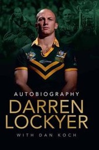 Abbildung von: Darren Lockyer Autobiography - Ebury Australia